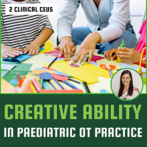 Creative Ability in Paediatric OT Practice
